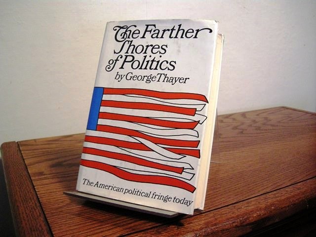 The Farther Shores of Politics: The American Political Fringe Today