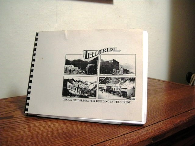 Design Guidelines for Building in Telluride: Town of Telluride, Colorado