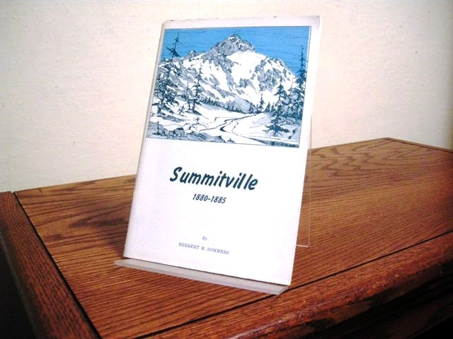 My Story of Early Summitville: 1880-1885; Adventure and Accomplishments of one of Colorado's Earliest Pioneers, My Father, Edward D. Sommers