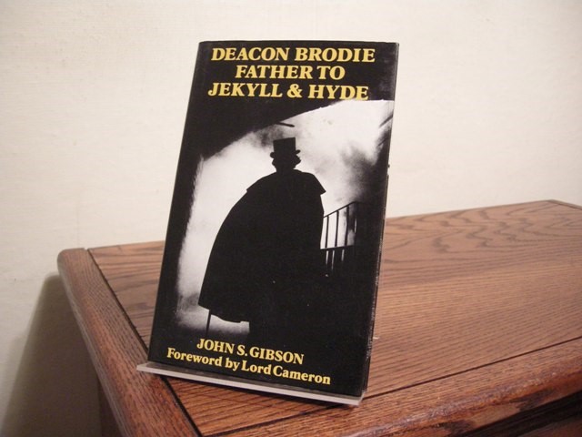 Deacon Brodie: Father to Jekyll & Hyde