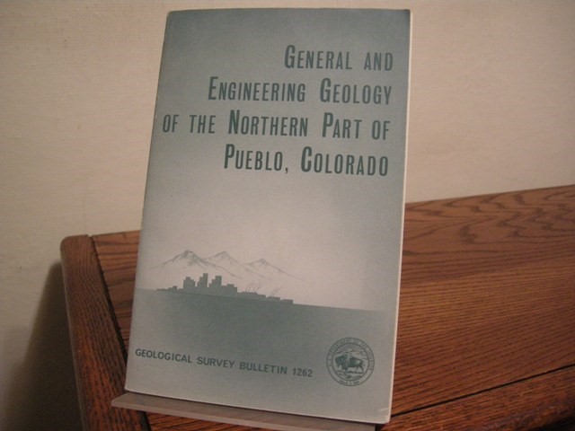 General and Engineering Geology of the Northern Part of Pueblo, Colorado