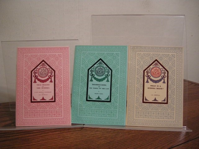 Dharmacakra or The Wheel of the Law, Thai Images of the Buddha, What is a Buddha Image (Three Separate Pamphlets)