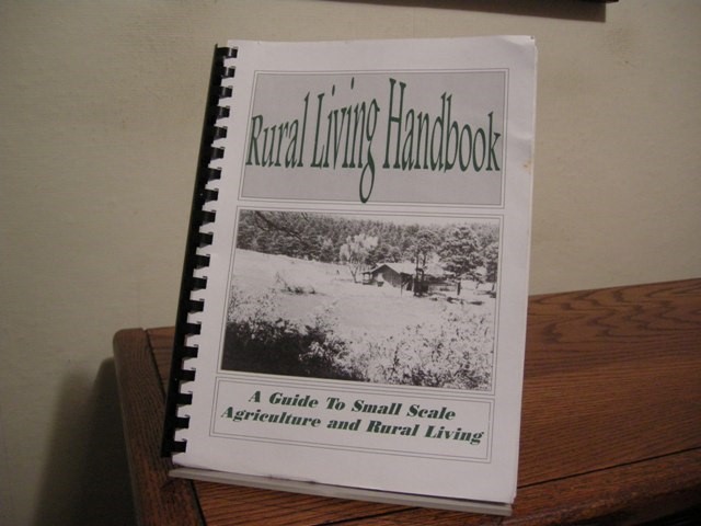 Rural Living Handbook: A Guide to Small Scale Agriculture and Rural Living [Colorado]