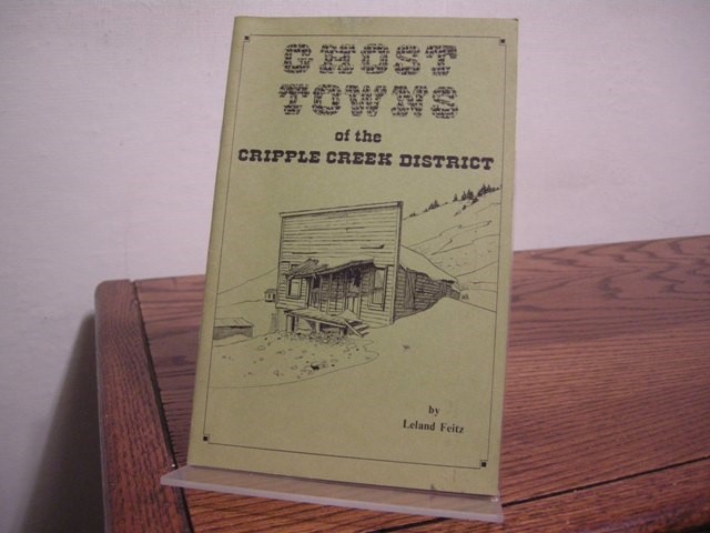Ghost Towns of the Cripple Creek District