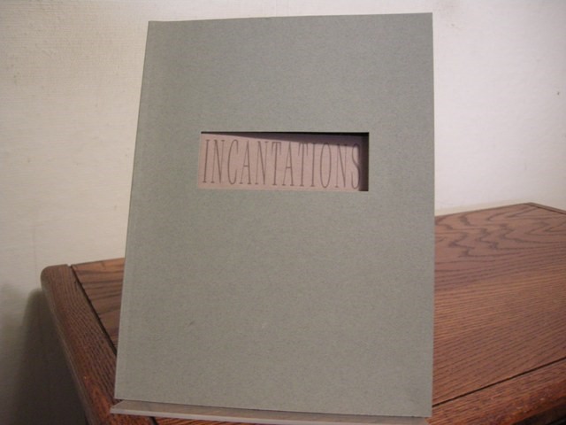 Incantations: Writings and Photographs by Students of the Oklahoma Summer Arts Institute at Quartz Mountain, 1991