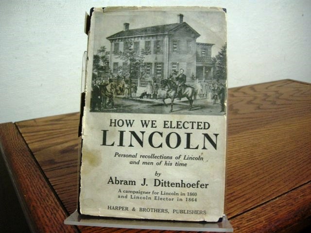 How We Elected Lincoln: Personal Recollections of Lincoln and Men of His Time