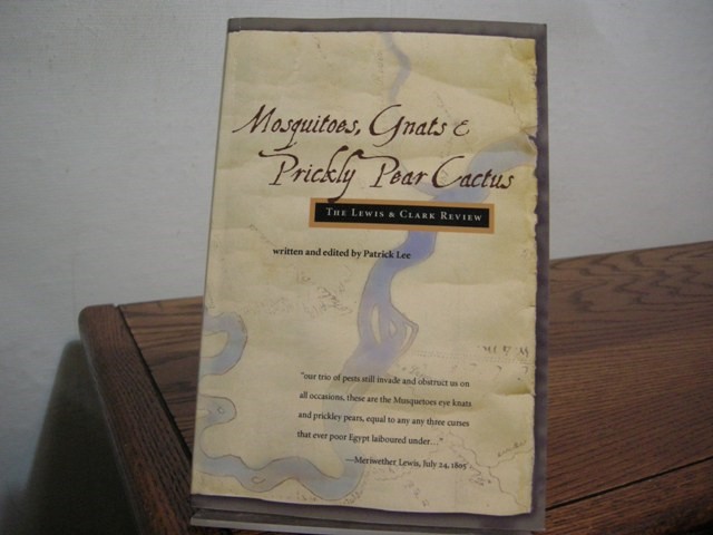 Mosquitoes, Gnats & Prickly Pear Cactus: The Lewis & Clark Review