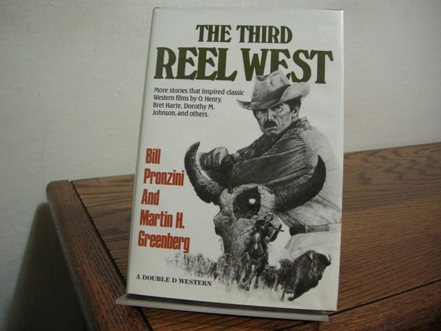 The Third Reel West: More Stories that Inspired Classic Western Films by O. Henry, Bret Harte, Dorothy M. Johnson, and others