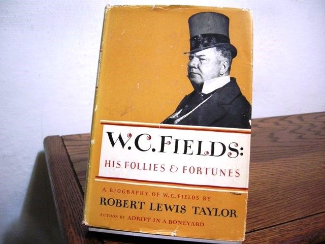 W. C. Fields: His Follies & Fortunes