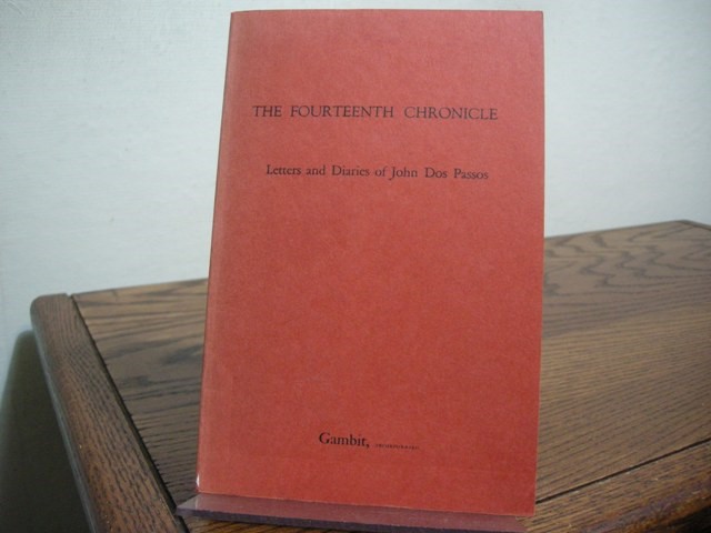 The Fourteenth Chronicle: Letters and Diaries of John Dos Passos