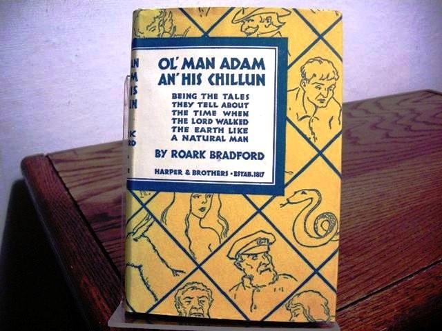 Ol' Man Adam an' His Chillun: Being the Tales They Tell About the Time When the Lord Walked the Earth Like a Natural Man