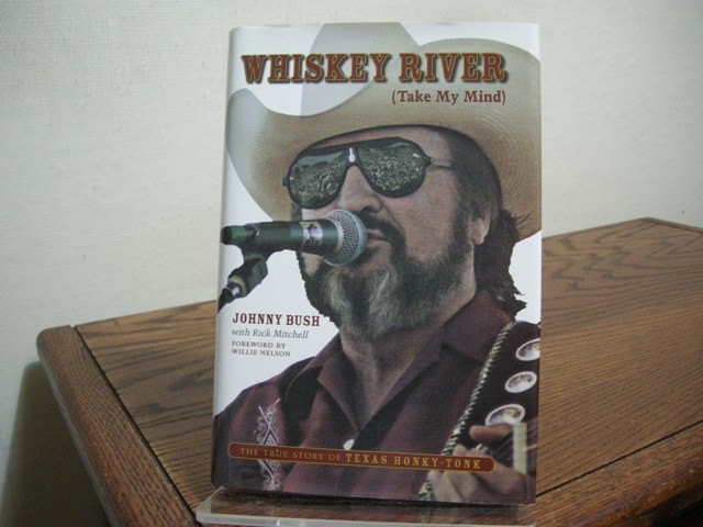 Whiskey River (Take My Mind) The True Story of Texas Honky-Tonk