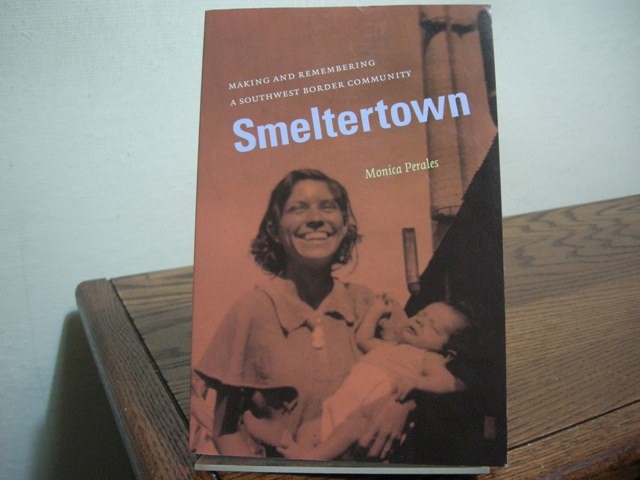 Smeltertown: Making and Remembering a Southwest Border Community