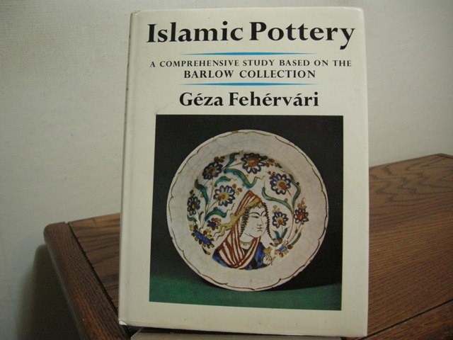 Islamic Pottery: A Comprehensive Study Based on the Barlow Collection
