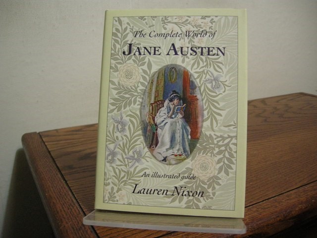 The Complete World of Jane Austen: An Illustrated Guide
