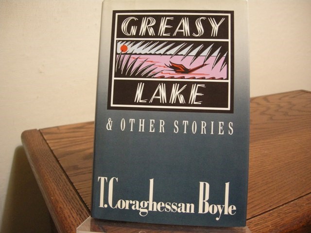 Greasy Lake and Other Stories