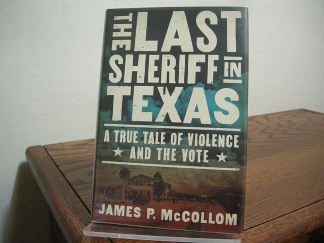 The Last Sheriff in Texas: A True Tale of Violence and the Vote