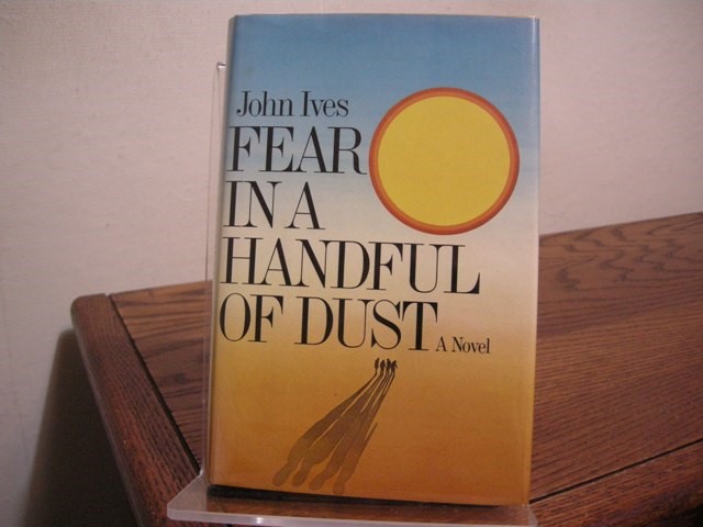 Fear in a Handful of Dust