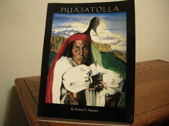 Huajatolla: Southern Colorado's Ancient Legends of the Land