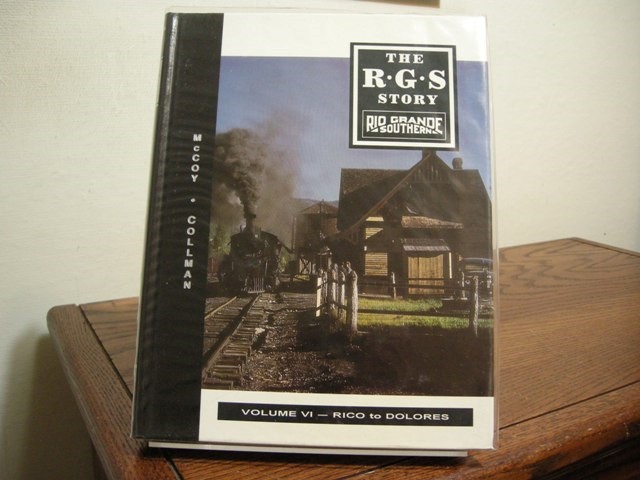 The RGS Story [Rio Grande Southern] Volume VI: Rico to Dolores