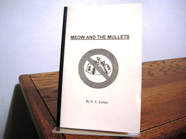 Meow and the Mullets An oil man's observations on the late--and by some lamented--Energy Crisis, and the fleeting bonanza it created for a few of us