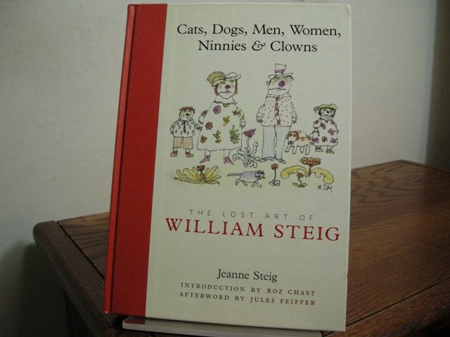 Cats, Dogs, Men, Women, Ninnies & Clowns: The Lost Art of William Steig