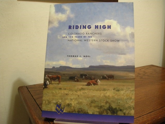 Riding High: Colorado Ranchers and 100 Years of the National Western Stock Show