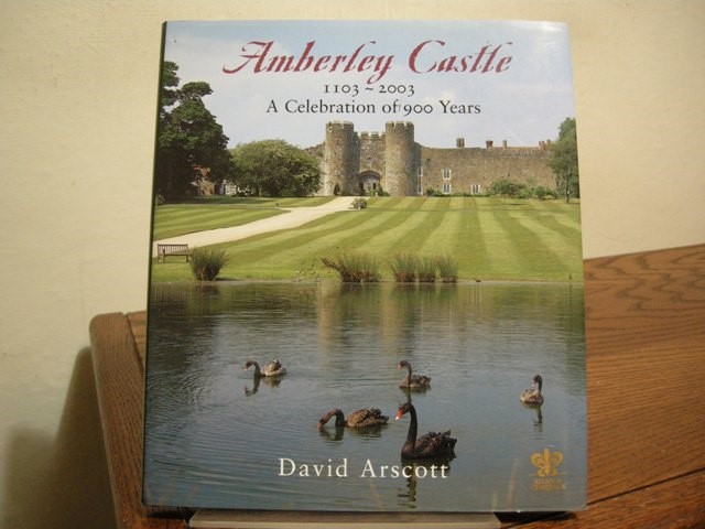 Amberley Castle, 1103-2003: A Celebration of 900 Years