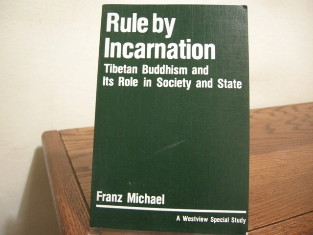 Image for Rule by Incarnation: Tibetan Buddhism and Its Role in Society and State Rule by Incarnation: Tibetan Buddhism and Its Role in Society and State