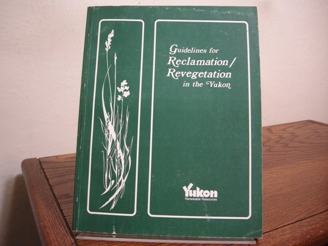 Guidelines for Reclamation/Revegetation in the Yukon