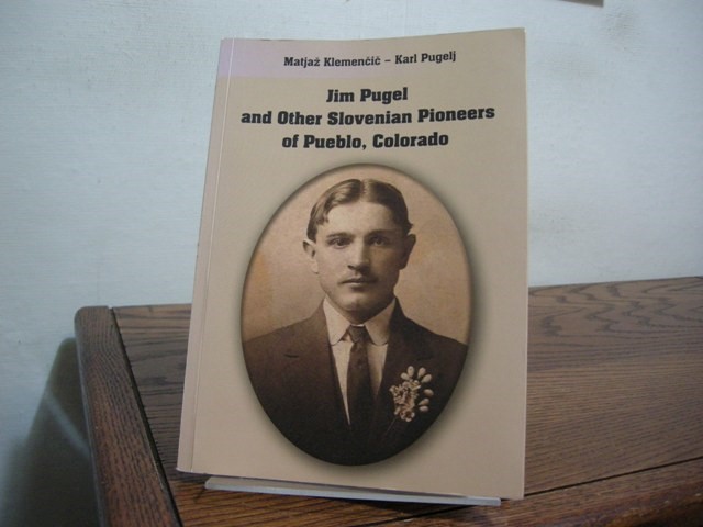 Jim Pugel and other Slovenian Pioneers of Pueblo, Colorado