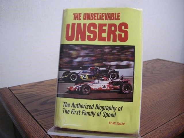 The Unbelievable Unsers: The Authorized Biography of the First Family of Speed