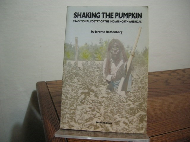 Shaking the Pumpkin: Traditional Poetry of the Indian North Americas