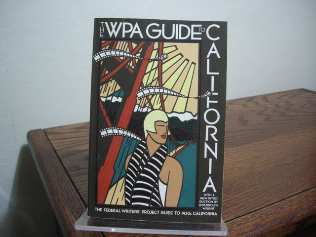 The WPA Guide to California: The Federal Writers' Project Guide to 1930s California