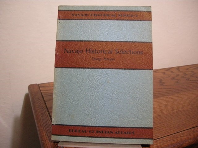 Navajo Historical Selections: Selected, Edited and Translated from the Navajo