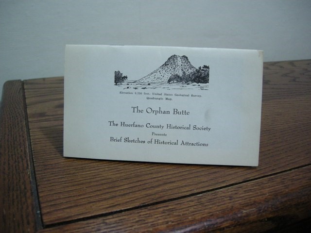 The Orphan Butte: The Huerfano County Historical Society Presents Brief Sketches of Historical Attractions