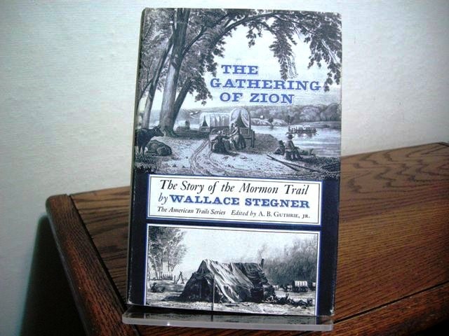 The Gathering of Zion: The Story of the Mormon Trail