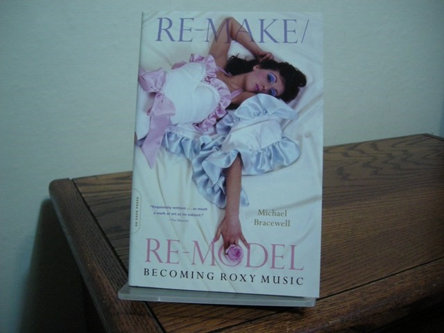 Re-make/Re-model: Becoming Roxy Music