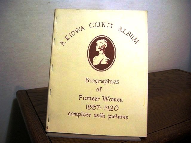 A Kiowa County Album: Biographies of Pioneer Women, 1887-1920, complete with pictures
