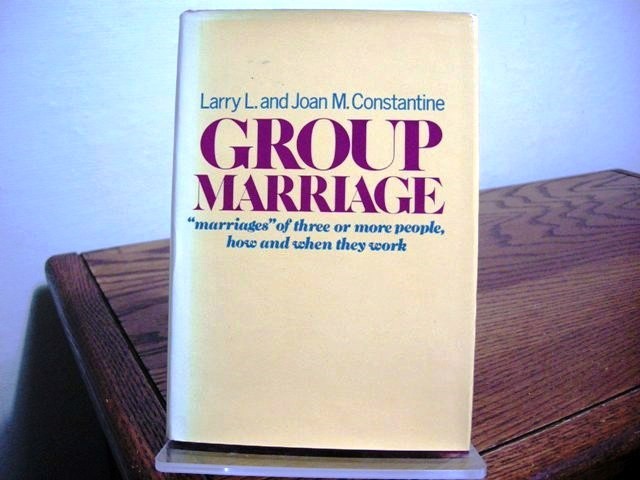 Group Marriage: A Study of Contemporary Multilateral Marriage