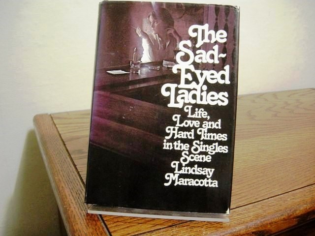 The Sad-Eyed Ladies: Life, Love, and Hard Times in the Singles Scene