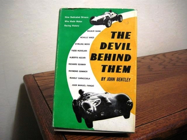 The Devil Behind Them: Nine Dedicated Drivers Who Made Motor Racing History.