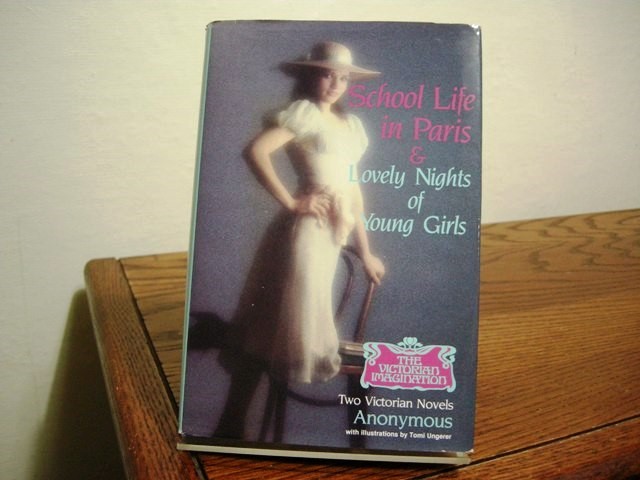 School Life in Paris, and, Lovely Nights of Young Girls Two Novels from the Victorian Underground