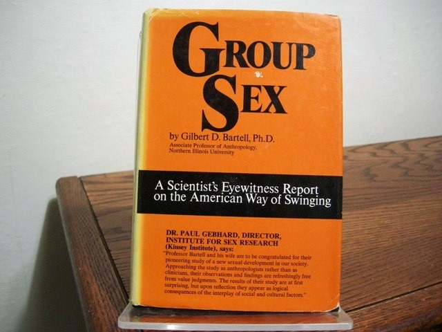 Group Sex: A Scientist's Eyewitness Report on the American Way of Swinging