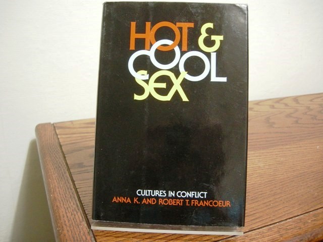 Hot & Cool Sex: Cultures in Conflict