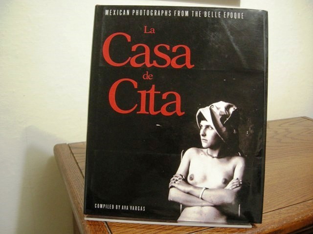 La Casa de Cita: Mexican Photographs from the Belle Epoque