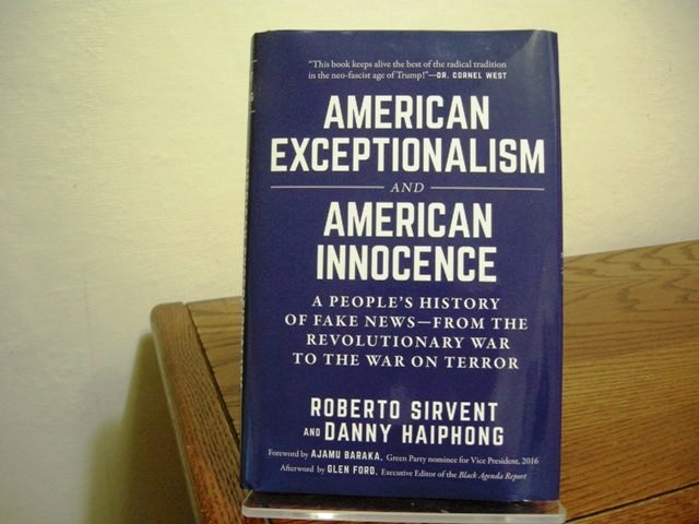 American Exceptionalism and American Innocence: A People's History of Fake News---from the Revolutionary War to the War on Terror
