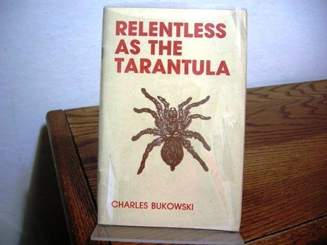 Relentless as the Tarantula