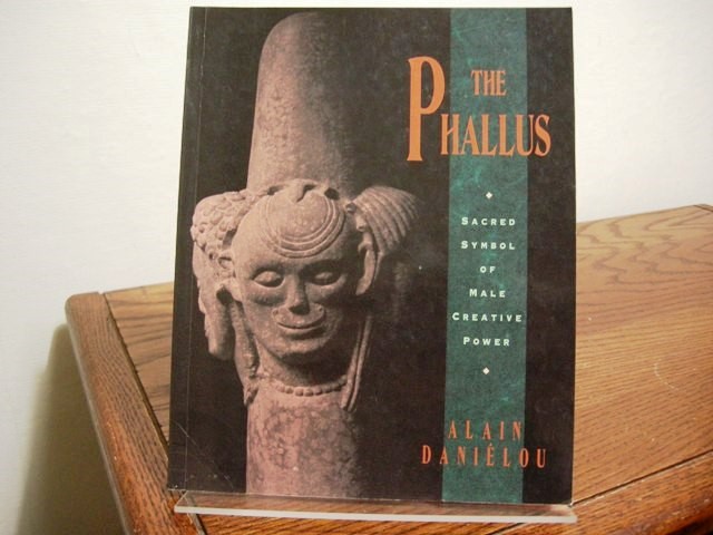 The Phallus: Sacred Symbol of Male Creative Power