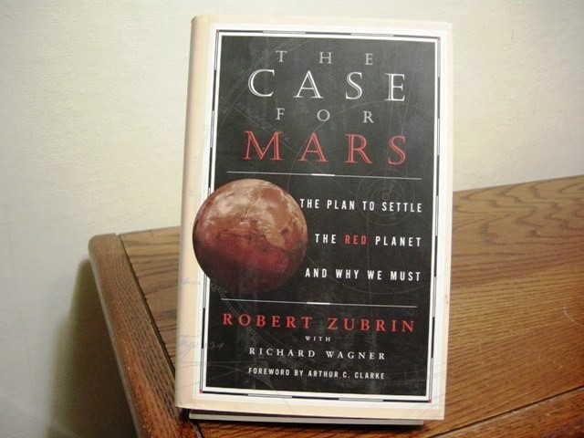 The Case for Mars: The Plan to Settle the Red Planet and Why We Must